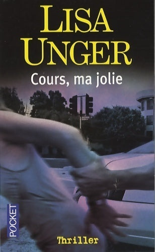 Cours, ma jolie - Lisa Unger - Livre