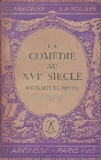 La comédie au XVIe siècle (extraits de pièces) - Inconnu - Livre