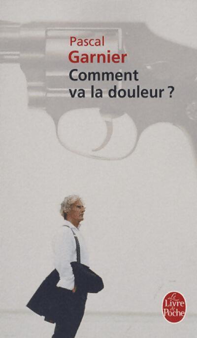 Comment va la douleur ? - Pascal Garnier - Livre