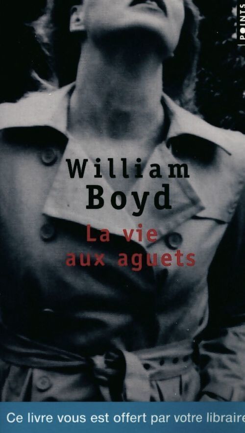 La vie aux aguets - William Boyd - Livre