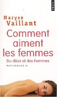 Comment aiment les femmes - Maryse Vaillant - Livre