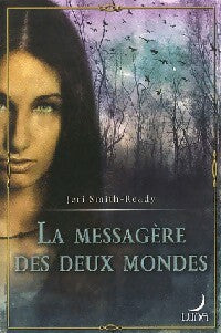 La messagère des deux mondes - Jeri Smith-Ready - Livre