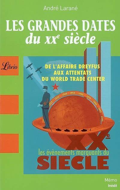 Les grandes dates du XXe siècle - André Larané - Livre