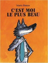 C'est moi le plus beau - Mario Ramos - Livre