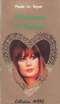 Passions à Venise - Paule De Teyar - Livre