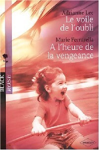 Le voile de l'oubli / A l'heure de la vengeance - Marie Ferrarella, Adrianne Lee - Livre