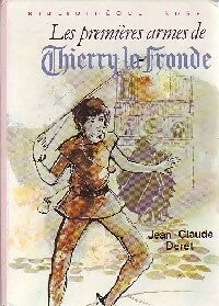 Les premières armes de Thierry la Fronde - Jean-Claude Deret - Livre
