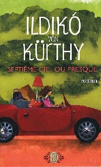 Septième ciel ou presque - Ildiko Von Kürthy - Livre