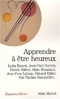 Apprendre à être heureux - Collectif - Livre