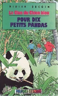 Le clan du chien bleu : Pour dix petits pandas - Didier Decoin - Livre