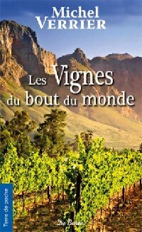 Les vignes du bout du monde - Michel Verrier - Livre