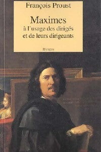 Maximes à l'usage des dirigés et de leurs dirigeants - François Proust - Livre