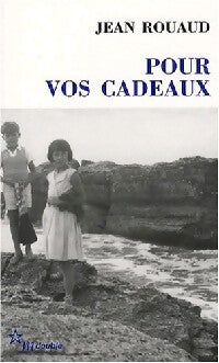 Pour vos cadeaux - Jean Rouaud - Livre