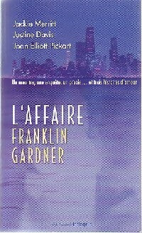 L'affaire Franklin Gardner - Joan Elliott Pickart, Justine Davis, Jackie Merritt - Livre