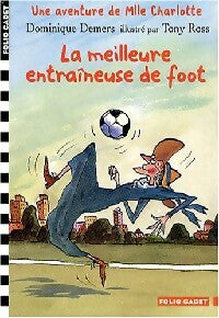 Une aventure de Mlle Charlotte Tome VI : La meilleure entraîneuse de foot - Dominique Demers - Livre
