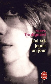 J'ai été jeune un jour - Nadine Trintignant - Livre