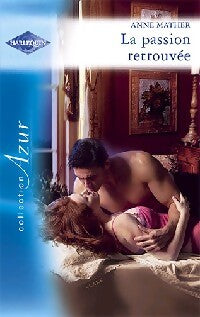 La passion retrouvée - Anne Mather - Livre