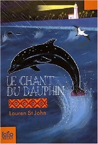 Le chant du dauphin - Lauren St John - Livre