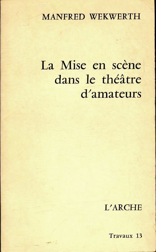 La mise en scène dans le théâtre d'amateurs - Wekwerth - Livre