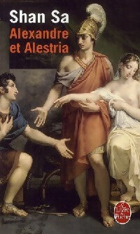 Alexandre et Alestria - Shan Sa - Livre