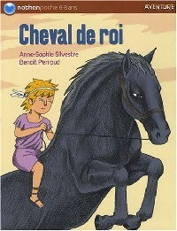 Cheval de roi - Anne-Sophie Silvestre - Livre