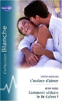 L'audace d'aimer - Betty Neels, Sarah Morgan - Livre