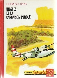 Biggles et la cargaison perdue - Captain W.E. Johns - Livre