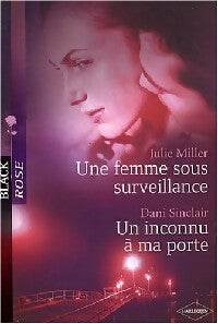 Une femme sous surveillance / Un inconnu à ma porte - Dani Sinclair, Julie Miller - Livre