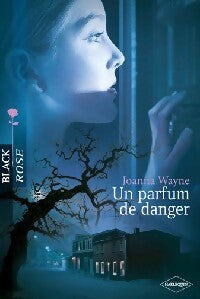 Un parfum de danger - Joanna Wayne - Livre