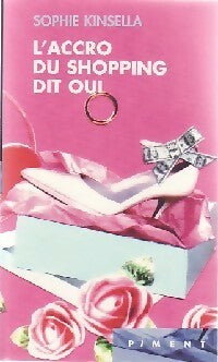 L'accro du shopping dit oui - Sophie Kinsella - Livre