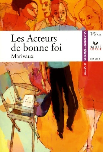 Les acteurs de bonne foi - Pierre Marivaux - Livre