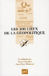 Les 100 lieux de la géopolitique - Jean-Marc Huissoud - Livre
