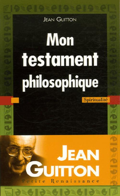 Mon testament philosophique - Jean Guitton - Livre