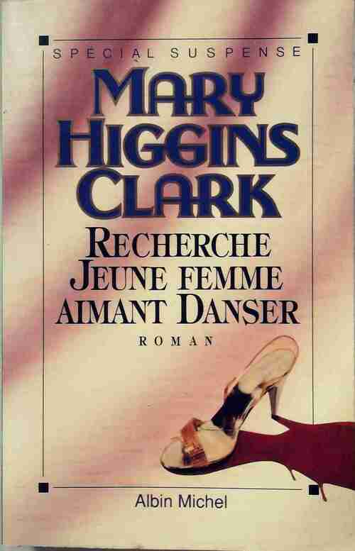Recherche jeune femme aimant danser - Mary Higgins Clark - Livre