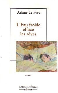 L'eau froide efface les rêves - Ariane Le Fort - Livre