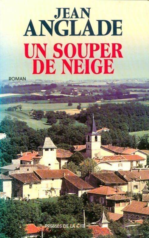 Un souper de neige - Jean Anglade - Livre