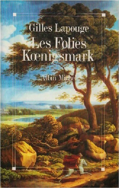 Les folies Koenigsmark - Gilles Lapouge - Livre