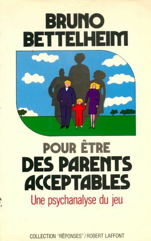 Pour être des parents acceptables - Bruno Bettelheim - Livre