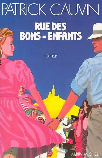 Rue des bons-enfants - Patrick Cauvin - Livre