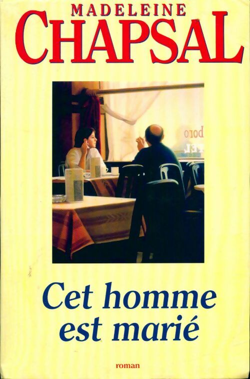 Cet homme est marié - Madeleine Chapsal - Livre