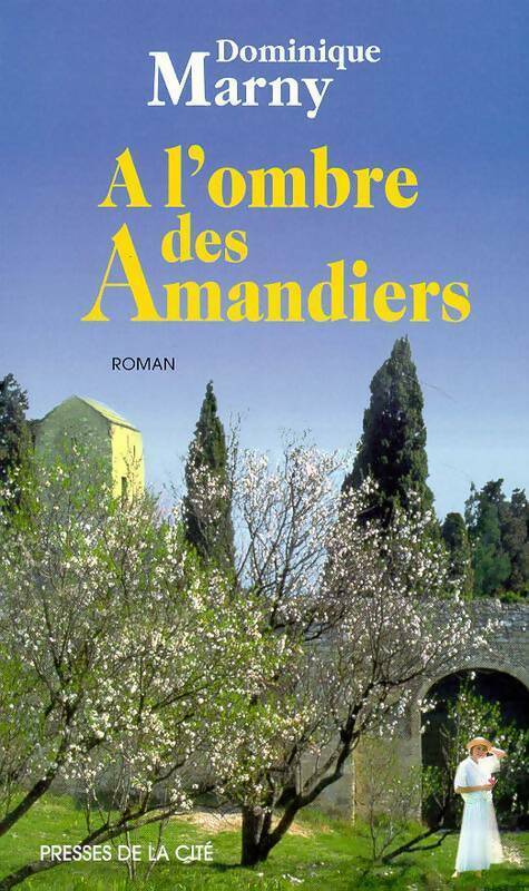 A l'ombre des amandiers - Dominique Marny - Livre