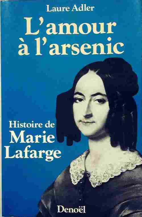 L'amour à l'arsenic - Laure Adler - Livre