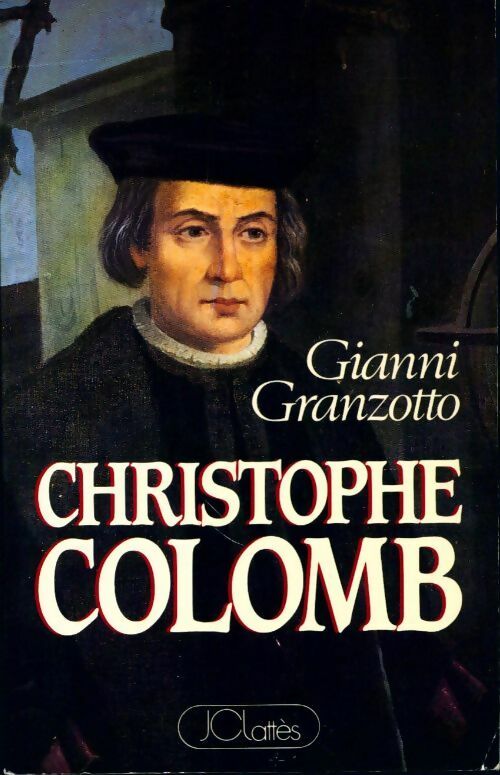 Christophe Colomb - Gianni Granzotto - Livre