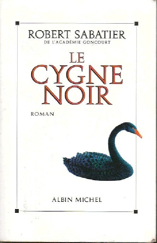 Le cygne noir - Robert Sabatier - Livre