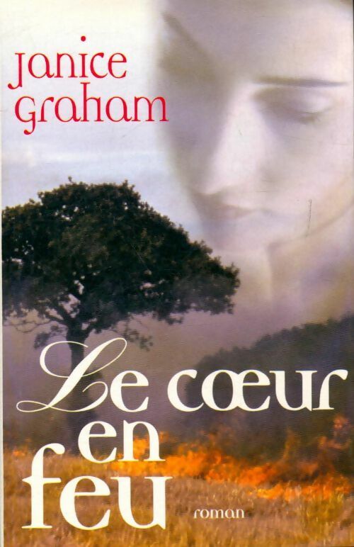 Le coeur en feu - Janice Graham - Livre
