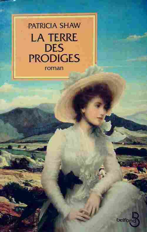 La terre des prodiges - Patricia Shaw - Livre