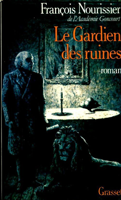 Le gardien des ruines - François Nourissier - Livre
