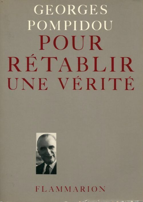 Pour rétablir une vérité - Georges Pompidou - Livre