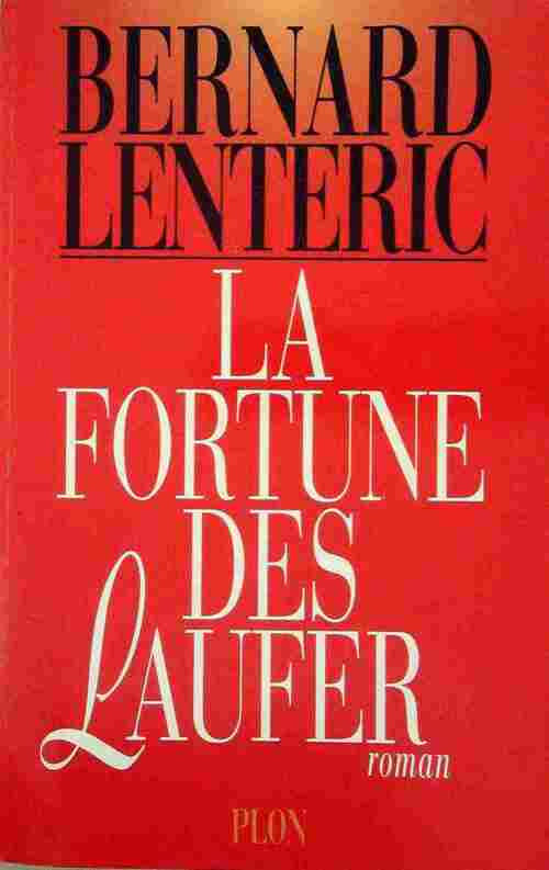 La fortune des Laufer - Bernard Lenteric - Livre