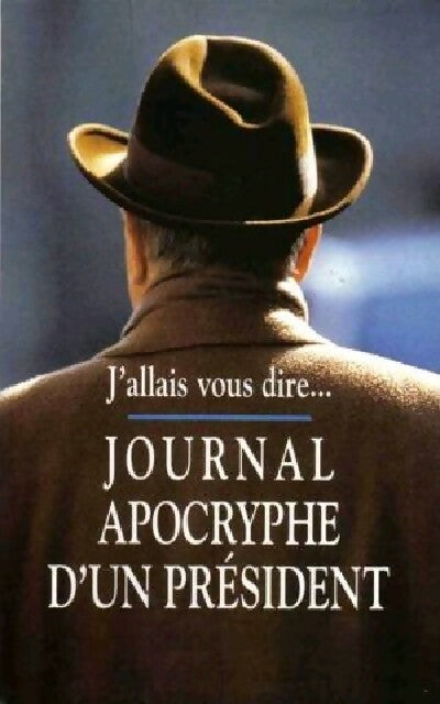 Journal apocryphe d'un président - François Mitterrand - Livre